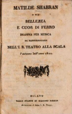 Matilde Shabran o sia Bellezza e cuor di ferro : Dramma per musica