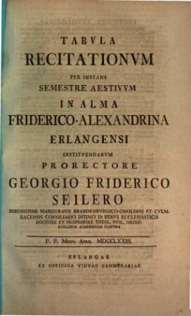 Tabvla recitationvm per instans semestre in Akademia Regia Friderico-Alexandrina Erlangensi institvendarvm. 1773, SS 1773