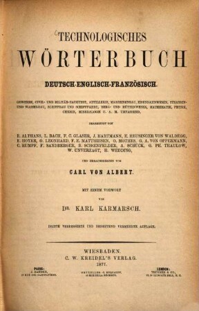 Technologisches Wörterbuch ... Gewerbe, Civil- und Militär-Baukunst, Artillerie, Maschinenbau, Strassen- u. Wasserbau, Schiffbau und Schifffahrt, Berg- u. Huttenwesen, Mathematik, Physik, Chemie, Mineralogie u.a.m., 1
