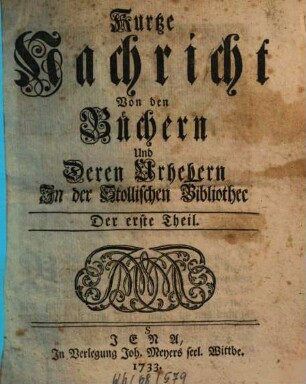 Kurtze Nachricht von den Büchern und deren Urhebern in der Stollischen Bibliothec. 1. 1733