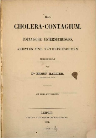 Das Cholera-Contagium : botanische Untersuchungen, Aerzten und Naturforschern mitgetheilt : mit einer Kupfertafel