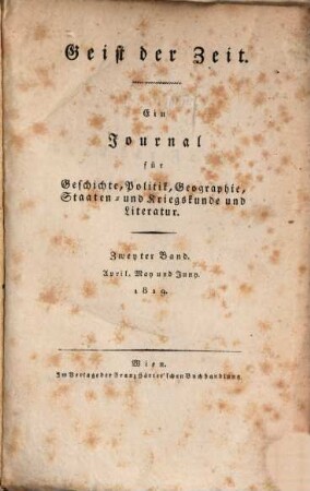 Geist der Zeit : ein Journal für Geschichte, Politik, Geographie, Staaten- und Kriegskunde und Literatur. 1819,2 = Apr. - Juny = Jg. 9