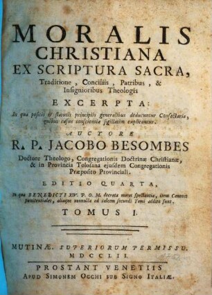 Moralis Christiana : ex scriptura sacra, traditione, conciliis, patribus & insignioribus theologis excerpta, 1