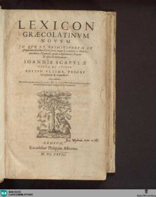 Lexicon Graecolatinvm Novvm : In Quo Ex Primitivorum & Simplicivm fontibus Derivata atque Composita, Ordine non minus Naturali, quàm Alphabetico, breviter & dilucidè deducuntur