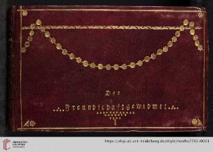 Der Freundschaft gewidmet [Stammbuch von F. Wolf]