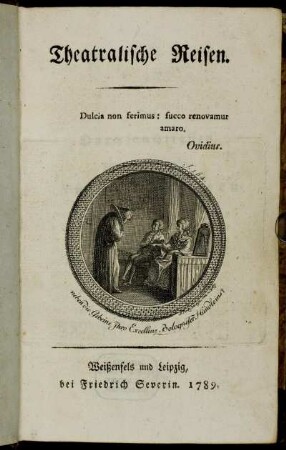 [Erstes Bändchen]: Theatralische Reisen. [Erstes Bändchen]