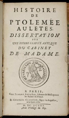 Histoire De Ptolemée Auletes : Dissertation Sur Une Pierre Gravée Antique Du Cabinet De Madame