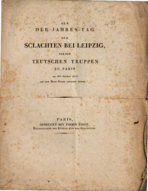 Als der Jahres-Tag der Sclachten [!] bei Leipzig, von den teutschen Truppen zu Paris am 18ten October 1815, auf dem Mars-Felde gefeiert wurde