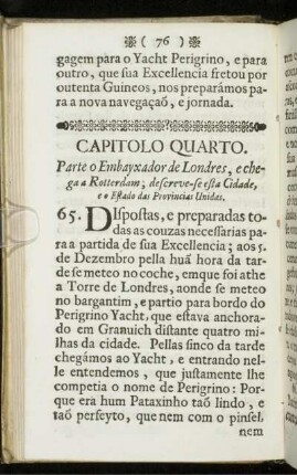 Capitolo Quarto. Parte o Embayxador de Londres, echega a Rotterdam; descreve-se esta Cidade, e o Estado das Provincias Unidas.