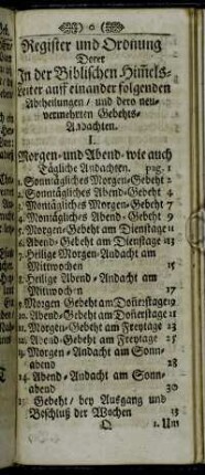 Register und Ordnung Derer In der Biblischen Himmels-Leiter auff einander folgenden Abtheilungen/ und dero neuvermehrten Gebehts-Andachten.