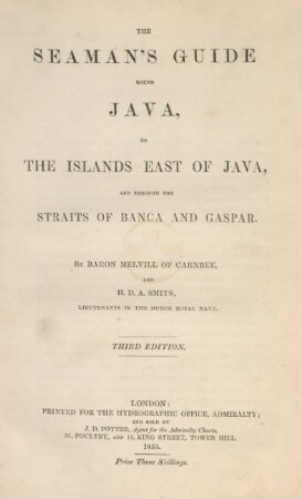 The seaman's Guide round Java, to the islands east of Java and through the straits of Banca and Gaspar