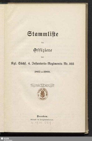 1867/1909[1909]: Stammliste der Offiziere des Kgl. Sächs. 4. Infanterie-Regiments Nr. 103