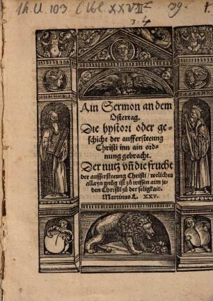 Ain Sermon an dem Ostertag. Die histori oder geschicht der aufferstehung Christi in ain ordnung gebracht