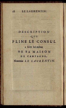 Description Que Pline Le Consul a faite lui-même De Sa Maison De Campagne, Nommée Le Laurentin