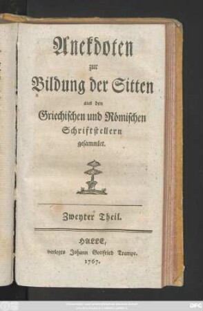 Theil 2: Anekdoten zur Bildung der Sitten aus den Griechischen und Römischen Schriftstellern gesammlet