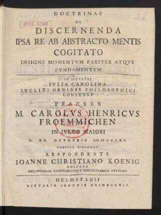 Doctrinae De Discernenda Ipsa Re Ab Abstracto Mentis Cogitato Insigne Momentvm Pariter Atqve Fvndamentvm