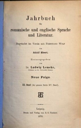 Jahrbuch für romanische und englische Sprache und Literatur. 15 = N.F. Bd. 3. 1876
