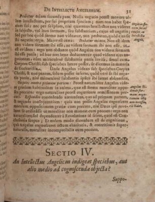Sectio IV. An Intellectus Angelicus indigeat speciebus, aut aelio edio ad cognoscendae objecta?