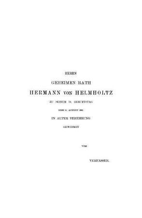 Herrn Geheimen Rath Hermann Von Helmholtz Zu Seinem 70. Geburtstag [...]