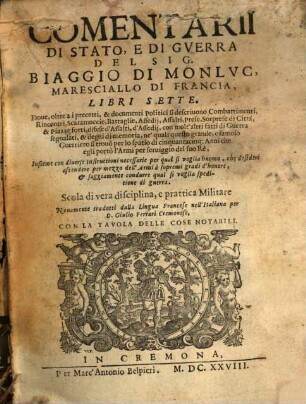 Commentarii di Stato et di Guerra del Sign. Biaggio Monluc Maresciallo di Francia