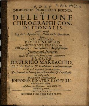 Dissertatio Inauguralis Juridica De Deletione Chirographi Conditionalis : juncta Analysi Leg. In L. Aquilia. 40. Pand. ad L. Aquiliam