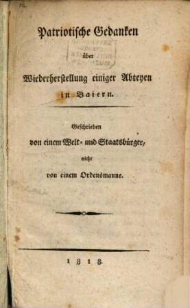 Patriotische Gedanken über Wiederherstellung einiger Abteyen in Baiern