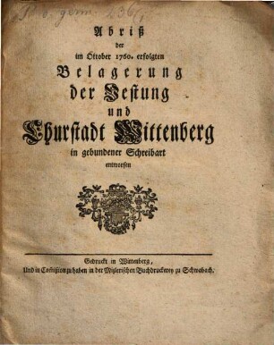 Abriß der im Oktober 1760 erfolgten Belagerung der Vestung und Churstadt Wittenberg