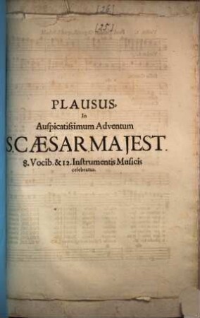 Plausus, auspicatissimum adventum S. Caesar. Majest. 8. vocib. & 12. instrumentis musicis celebratus