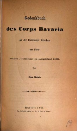 Gedenkbuch des Corps Bavaria an der Universität München zur Feier seines Jubilaeums in Landshut 1867