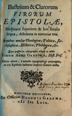 Illustrium et clarorum virorum epistolae selectiores superiore et hoc seculo scriptae, distributae in centurias tres