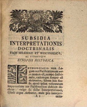 Subsidia Interpretationis Doctrinalis Pacis Religiosae Et Westphalicae, Ac Utriusque Synopsis Historica