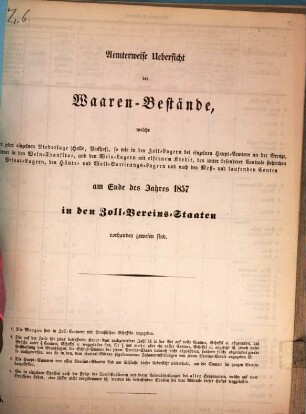 Ämterweise Übersicht der Waarenbestände, welche in jeder einzelnen Niederlage, sowie in den Zollagern bei einzelnen Hauptämtern an der Grenze ... am Ende des Jahres in den Zollvereinsstaaten vorhanden gewesen sind. 1857