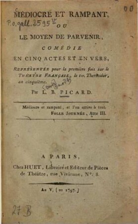 Médiocre et rampant, ou le moyen de parvenir : comédie en 5 actes et en vers