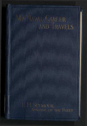 My Naval Career and Travels