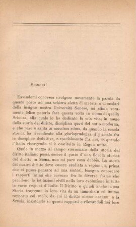 Signori! Essendomi concesso rivolgere novamente la parola da questo posto ad una schiera eletta di maestri e di scolari della insigne nostra Università Senese, ...