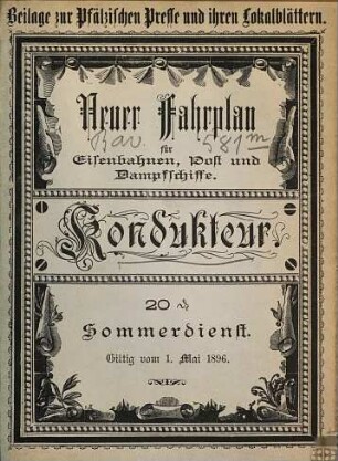 Kondukteur : neuer Fahrplan für Eisenbahnen, Post und Dampfschiffe ; [Pfälzer-Linien]. 1896, Sommerdienst = 1. Mai