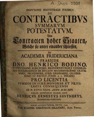 Dispvtatio Inavgvralis Ivridica De Contractibvs Svmmarvm Potestatvm : = Von Contracten hoher Staaten, Welche sie unter einander schliessen