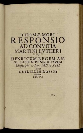 Thomæ Mori Responsio Ad Convitia Martini Lutheri [...]
