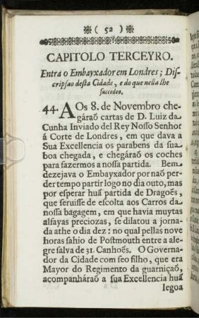 Capitolo Terceyro. Entra o Embayxador em Londres; Discripsao desta Cidade, e do que nella lhe succedeo.