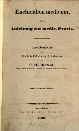 Enchiridion medicum oder Anleitung zur medicinischen Praxis : Vermächtniss einer fünfzigjährigen Erfahrung