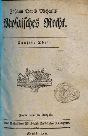 Johann David Michaelis Mosaisches Recht. Fünfter Theil