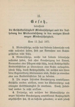 II. Gesetz, betreffend die Geschäftsfähigkeit Minderjähriger und die Aufhebung der Wiedereinsetzung in den vorigen Stand wegen Minderjährigkeit. Vom 12. Juli 1875.