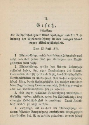 II. Gesetz, betreffend die Geschäftsfähigkeit Minderjähriger und die Aufhebung der Wiedereinsetzung in den vorigen Stand wegen Minderjährigkeit. Vom 12. Juli 1875.