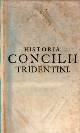 Vera Concilii Tridentini historia : contra falsam Petri Suavis Polani narrationem, 1
