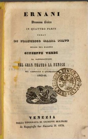 Ernani : dramma lirico in quattro parti ; da rappresentarsi nel Gran Teatro La Fenice nel carnovale e quadragesima 1843 - 44