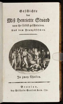 Geschichte der Miß Henriette Stuard : Aus dem Französischen : In zwey Theilen