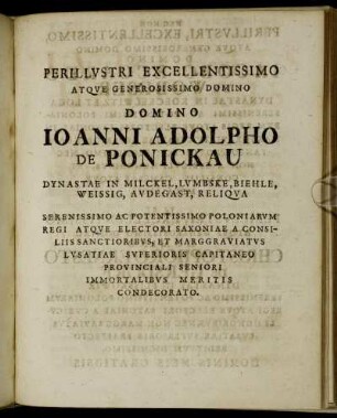 Perillustri Excellentissimo Atque Generosissimo Domino Domino Joanni Adolpho De Ponickau Dynastae In Milckel, Lumbske, Biehle, Weissig, Audegast, Reliqua [...]