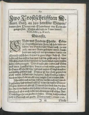 Zwo Trostschrifften D. Mart. Luth. an zwo betrübte Witwen/ denen ihre Herren und Ehemänner mit Tode abgangen sind ... Die erste.