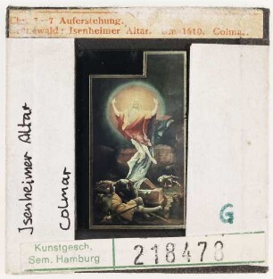 Grünewald: Isenheimer Altar, Auferstehung Christi (Erste Farb-Kleinbilddias am Seminar, 1943 angekauft)