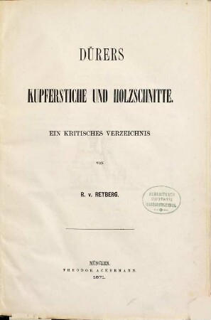 Dürers Kupferstiche und Holzschnitte : ein krititsches Verzeichnis